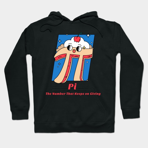 Pi, The Number That Keeps On Giving Funny math Hoodie by ThreadSupreme